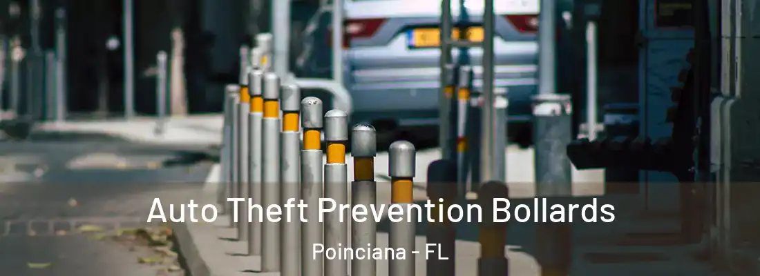 Auto Theft Prevention Bollards Poinciana - FL