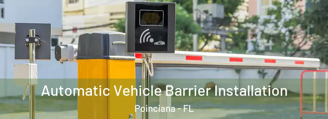 Automatic Vehicle Barrier Installation Poinciana - FL