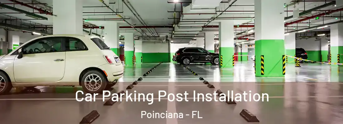 Car Parking Post Installation Poinciana - FL