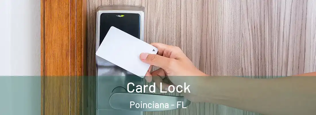 Card Lock Poinciana - FL