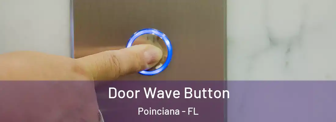 Door Wave Button Poinciana - FL