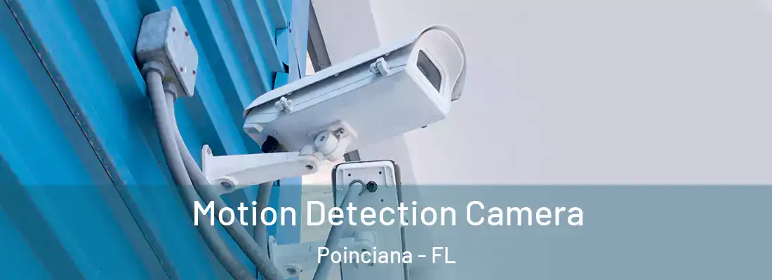 Motion Detection Camera Poinciana - FL
