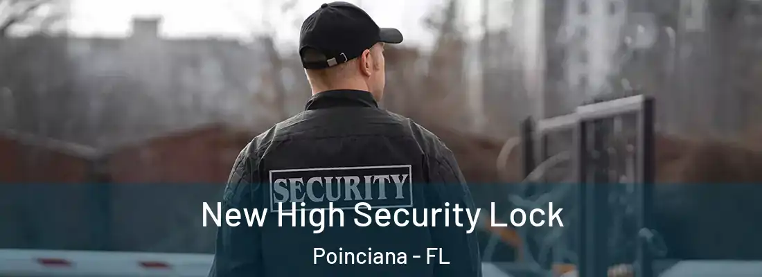 New High Security Lock Poinciana - FL