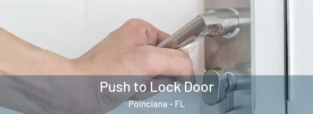 Push to Lock Door Poinciana - FL