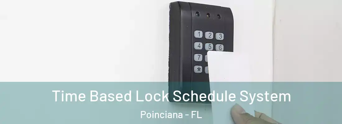  Time Based Lock Schedule System Poinciana - FL